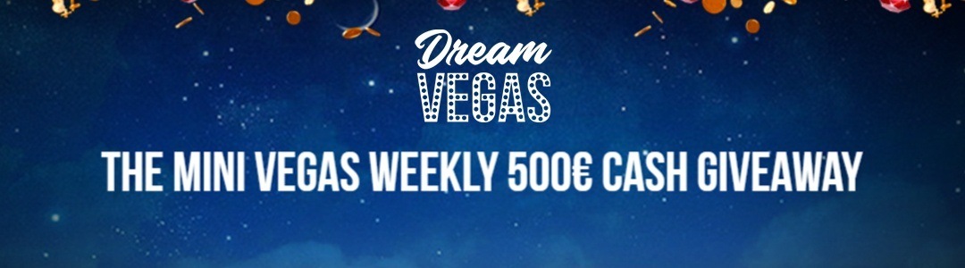 Dream Vegas Casino €500 Cash Weekly